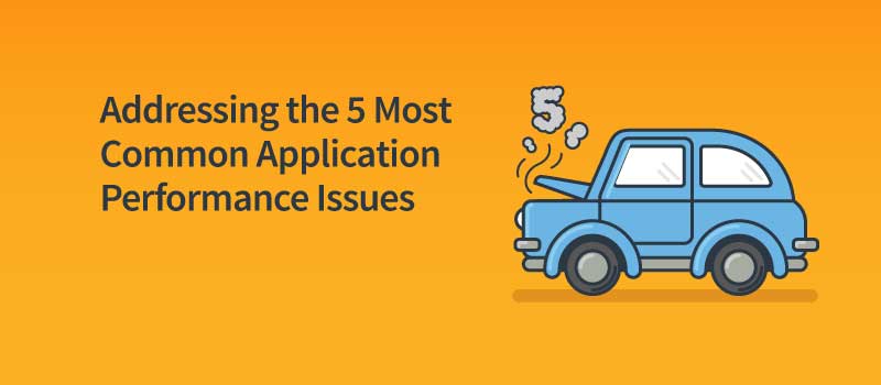 application performance issues, APM, most common app performance issues