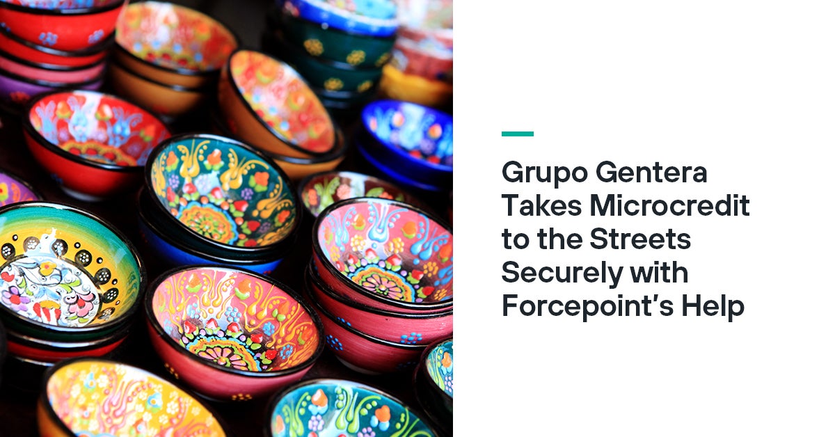 Grupo Gentera takes microcredit to the streets securely with Forcepoint DLP