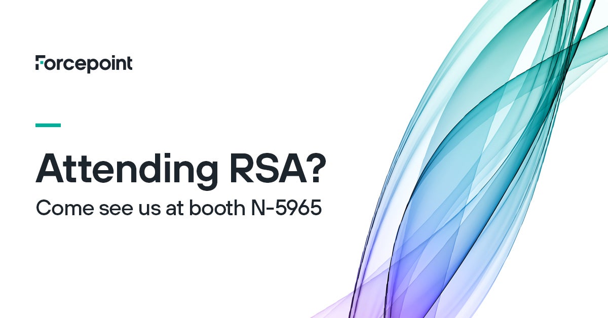 Forcepoint at RSAC 2022 - Booth N-5965